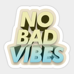 No Bad Vibes - Typographic Text Design Sticker